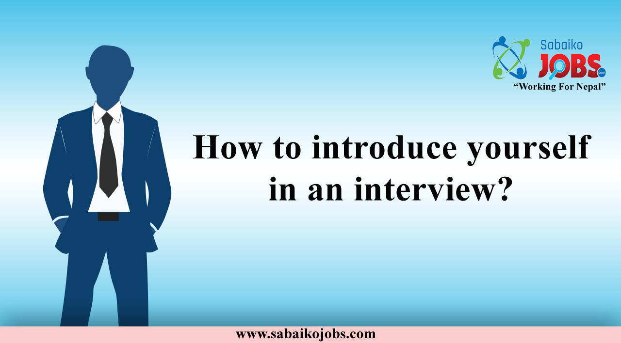 How To Introduce Yourself In An Interview